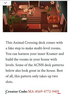 the animal crossing deck comes with a fake step to make multi - level rooms you can harness your inner kramer and build rooms in your house with levels