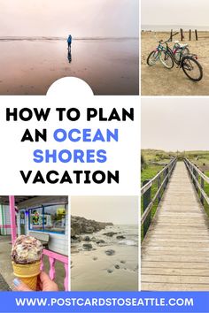 how to plan an ocean shore vacation with pictures and text overlay that reads, how to plan an ocean shore vacation