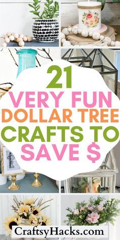 many different pictures with the words 21 very fun dollar tree crafts to save money