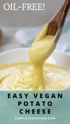 a spoon full of cheese sauce with the words easy vegan potato cheese