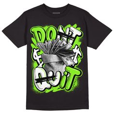 Neon Green Collection DopeSkill T-Shirt Don't Quit Graphic - Black Cool Graphic T-shirt For Streetwear, Casual Neon T-shirt With Screen Print, Trendy Green T-shirt With Graffiti Print, Neon Cotton Crew Neck T-shirt, Urban Green Graphic Print T-shirt, Green Urban Graphic Print T-shirt, Neon T-shirt With Graphic Print For Summer, Neon Graphic Print T-shirt With Crew Neck, Neon Graphic Print T-shirt For Summer