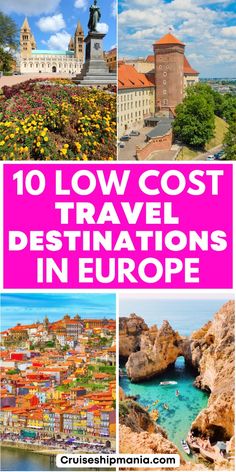 the top 10 travel destinations in europe with text overlay that reads, 10 low cost travel destinations in europe