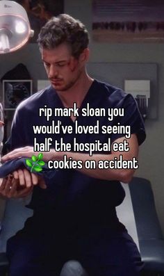 a man in scrubs is looking at his tie with the caption rip mark sloan you would've loved seeing half the hospital eat cookies on accident