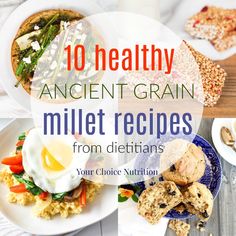 the top ten healthy ancient grain millet recipes from diettians to your choice nutrition