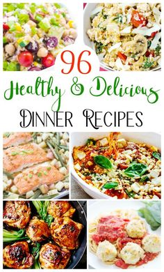 healthy and delicious dinner recipes with the title overlay that reads,'98 healthy and delicious