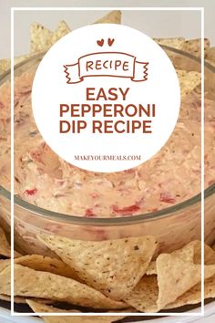 an easy dip recipe in a glass bowl with tortilla chips on the side