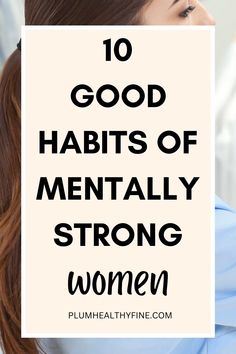 good habits of mentally strong women Become Mentally Strong, Habits For Women, Female Habits, Successful Habits, Happiness Habits, Life Changing Habits, Life Habits, Personal Growth Plan, Mentally Strong