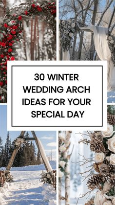 winter wedding arch ideas for your special day with text overlay that reads, 30 winter wedding arch ideas for your special day