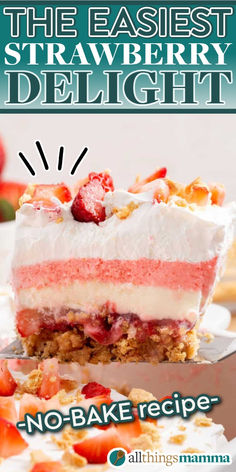 the easyest strawberry delight no - bake recipe is on display in front of an advertisement