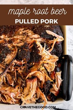 pulled pork in a roasting pan with text overlay that reads maple root beer pulled pork