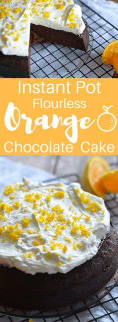 an orange cake on a cooling rack with the words instant pot flanless orange chocolate cake