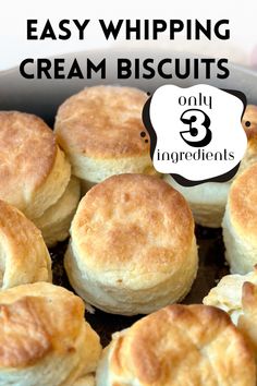 a pan filled with cream biscuits and the words easy whipping cream biscuits on it's side