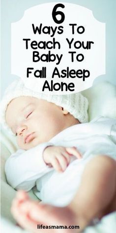 a baby sleeping with the text 6 ways to teach your baby to fall asleep alone