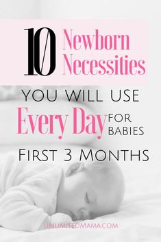 a baby sleeping on top of a bed with the text 10 newborn necessities you will use every day for babies first 3 months