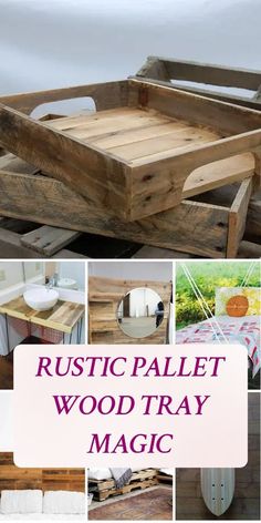 rustic pallet wood tray magic with images of different items in it and the words, rustic pallet wood tray magic