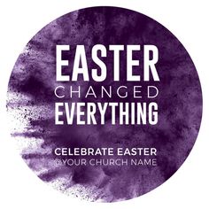 an egg with the words easter changed everything to celebrate easter in purple and white on it