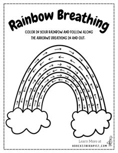 rainbow breathing coloring page with the words, color in your rainbow and follow along the rainbow's breaking in and out