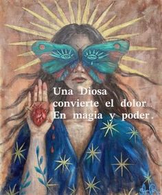 a painting of a woman with butterflies on her head and the words, una diosa conviete el color en maga y poder