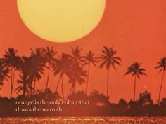 an orange sunset with palm trees in the foreground and a quote written on it