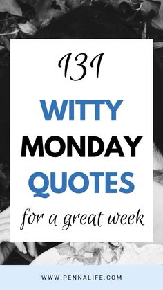 a woman with her head in her hands and the words,'31 witty monday quotes for