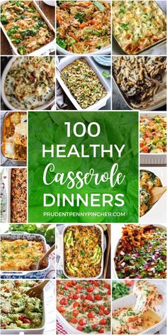 a collage of different casserole dishes with the words, 100 healthy casserole dinners