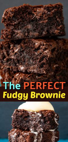 chocolate fudge brownies stacked on top of each other with the words, the perfect fudgey brownie