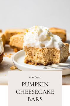 pumpkin cheesecake bars with whipped cream on top and the title overlay reads, the best pumpkin cheesecake bars