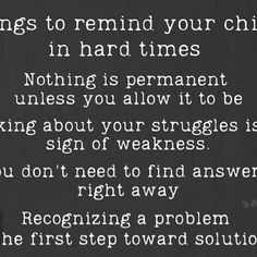 a black and white photo with the words things to remind your child in hard times