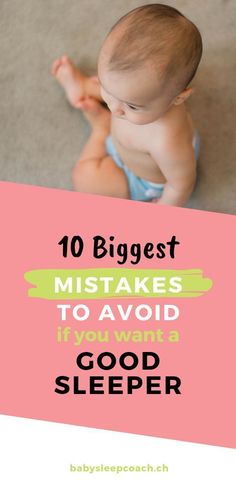 a baby sitting on the floor with text overlay that reads 10 biggest mistakes to avoid if