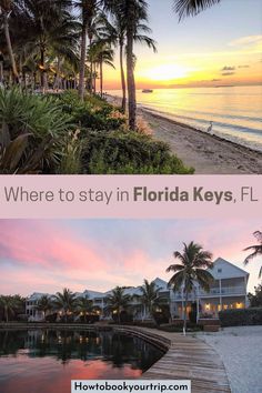 two pictures with the words where to stay in florida keys, fl