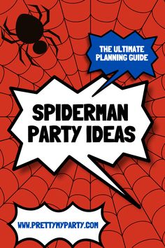 the ultimate spiderman party ideas