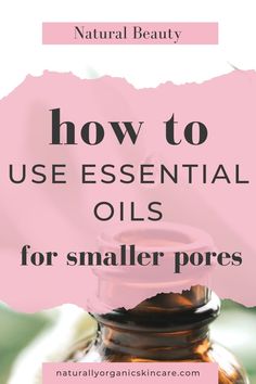 Natural Beauty Hack Alert! How to use essential oils for smaller pores - it's easy and fun to take care of your skin with natural oils. Essential Oils Face Wash, Pore Minimizer Diy, Skin Tightening Essential Oil, Best Oil For Skin, Big Pores