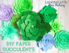 paper succulents with the words diy paper succulents