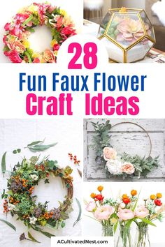 flowers and plants are featured in this collage with the words 28 fun faux flower craft ideas