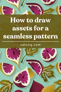 the words how to draw assetss for a seamless pattern