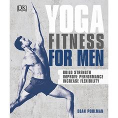 yoga fitness for men build strength improve performance increase flexibility