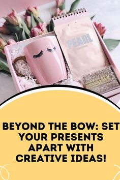 a pink box filled with different items and text that reads, beyond the bow set your presents apart with creative ideas