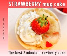 the strawberry mug cake is topped with whipped cream and a fresh strawberries on top