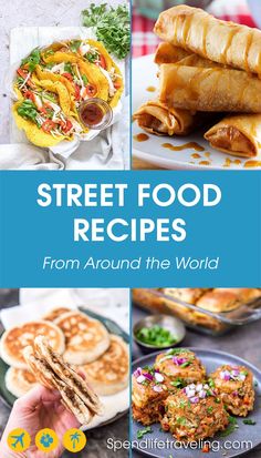 the cover of street food recipes from around the world, including pita breads and burritos