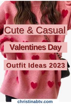 a woman wearing a pink sweater with hearts on it and the words cute & casual valentine's day outfit ideas