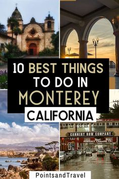 the top ten things to do in monterey, california with text overlaying it