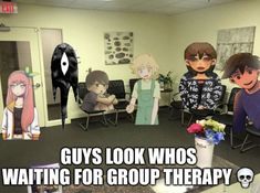 an office with paper cutouts of people sitting in chairs and the caption says guys look who waiting for group therapy