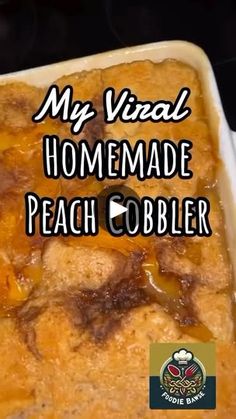 a casserole dish is shown with the words, my virtual homemade peach cobbler