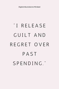 the words i release guilt and regt over past spending