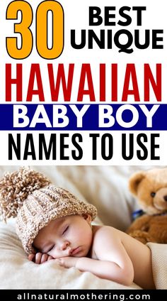 a baby sleeping on top of a bed with the words best unique hawaiian baby boy names to use