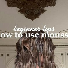 How To Use Mousse For Wavy Hair, How To Apply Mousse To Curly Hair, How To Apply Mousse To Hair, How To Use Hair Mousse, How To Use Mousse For Hair, Hair Mousse How To Use, Bowl Method Wavy Hair, Mousse Hairstyles, Bowl Method