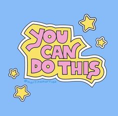 you can do this sticker on a blue background with stars and the words you can do