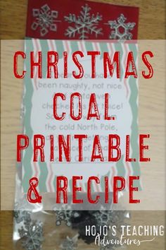 christmas coal printable and recipe in a bag with the words, christmas coal printable and recipe