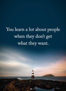 a lighthouse sitting on top of a rocky beach under a blue sky with the words you learn all about people when they don't get what they want