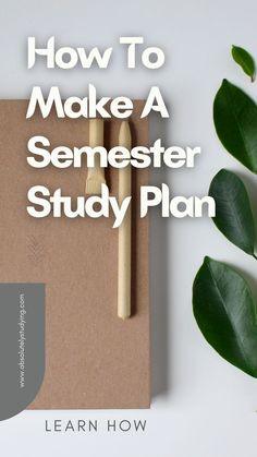 a notebook with the title how to make a semfester study plan on it